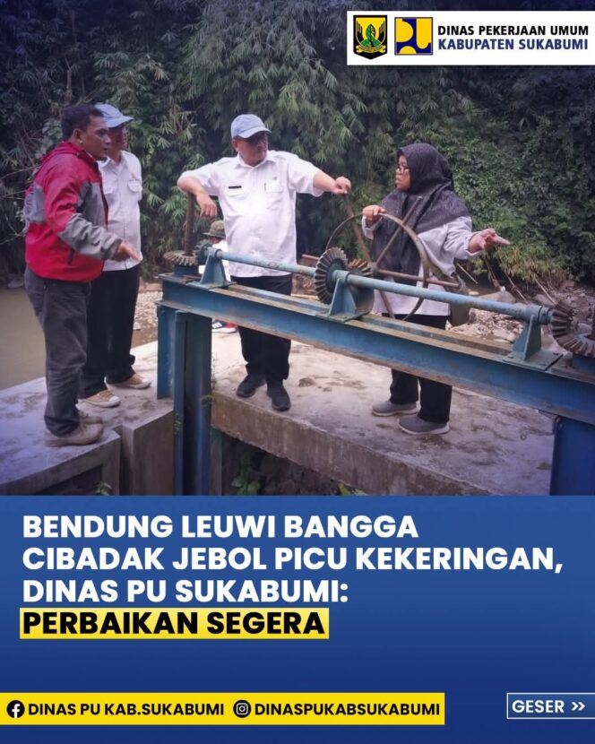 
 Perbaikan Bendungan Leuwi Bangga Prioritas Dinas PU Sukabumi, Atasi Kekeringan di Tiga Desa