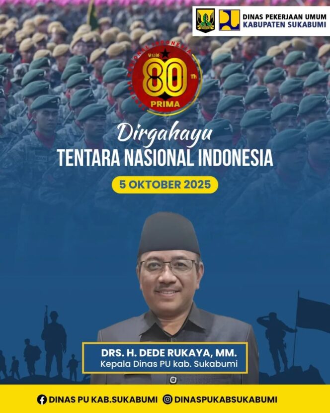 
 Dinas Pekerjaan Umum Kabupaten Sukabumi mengucapkan Dirgahayu Tentara Nasional Indonesia ke-80
