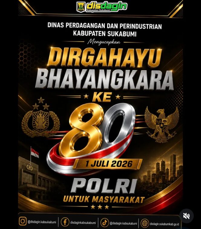 
 DISDAGIN Kabupaten Sukabumi Mengucapkan Dirgahayu Bhayangkara ke 80 Polri – Untuk Masyarakat 1 Juli 2026